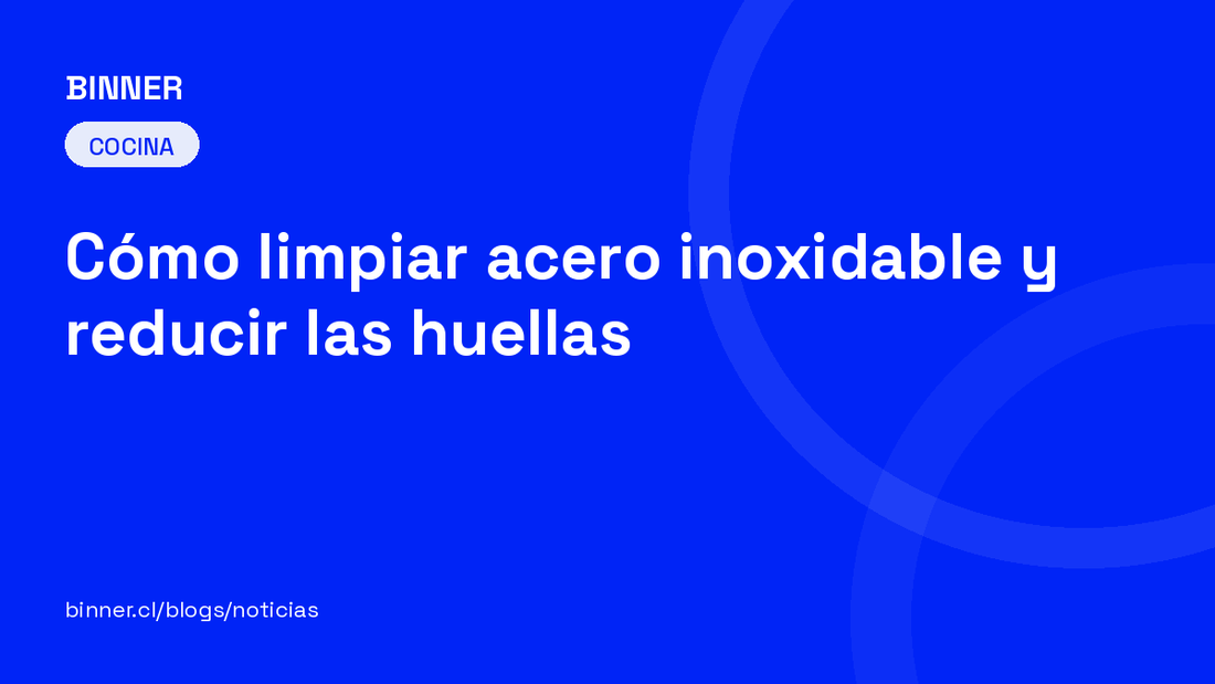 Cómo limpiar acero inoxidable y reducir las huellas