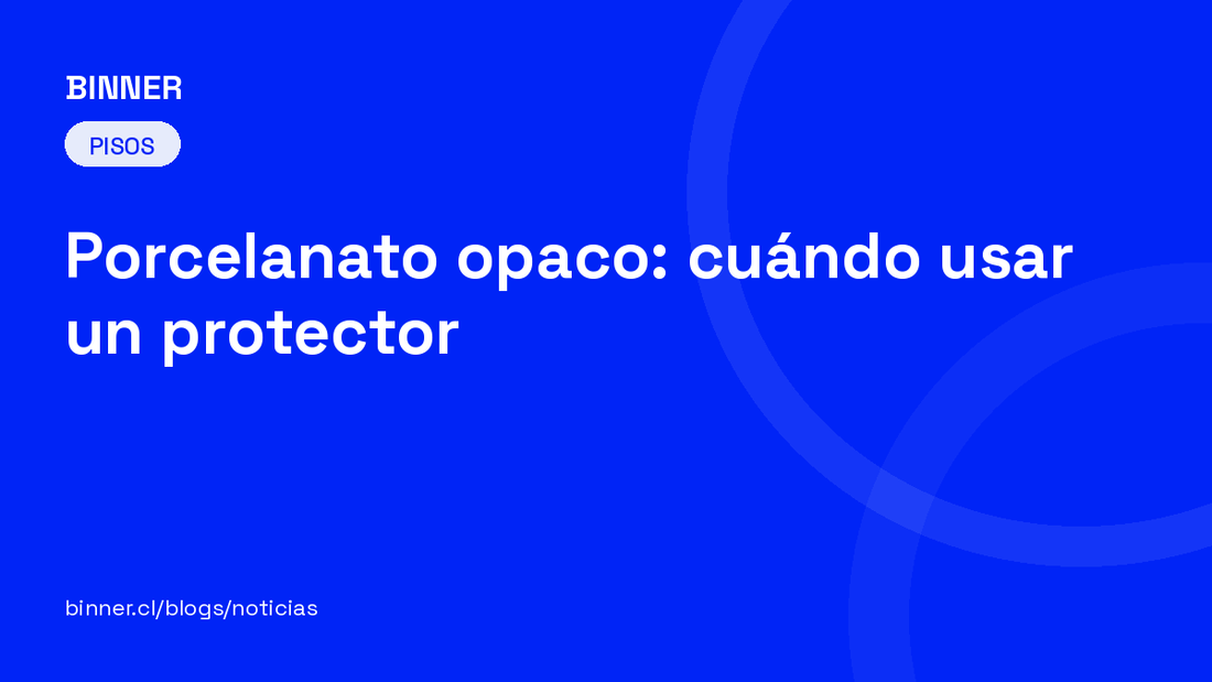 Porcelanato opaco: cuándo usar un protector