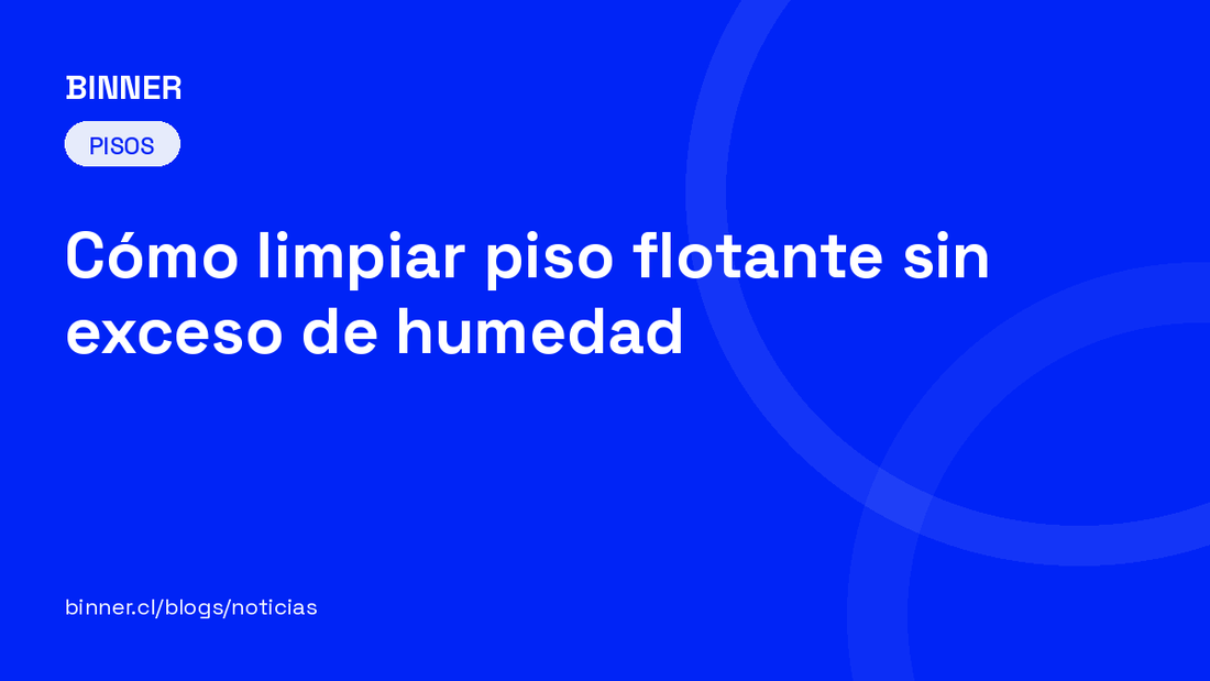 Cómo limpiar piso flotante sin exceso de humedad