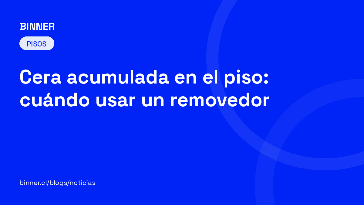 Cera acumulada en el piso: cuándo usar un removedor